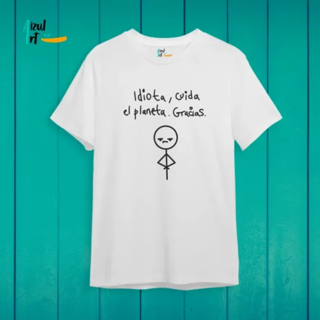 Camiseta Idiota Cuida el Planeta