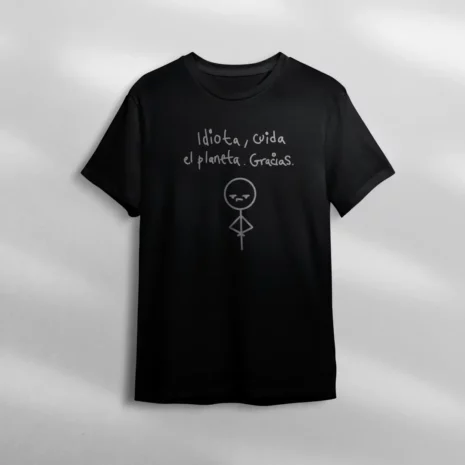 Camiseta negra Idiota Cuida el Planeta